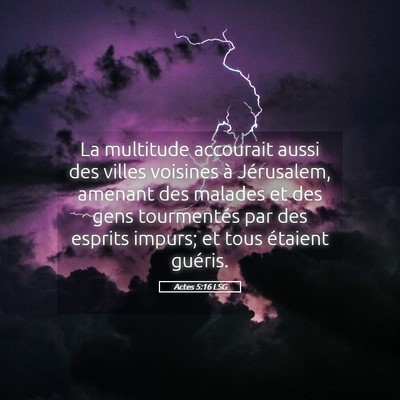 Picture 05 - Actes 5:16 LSG - La multitude accourait aussi des villes voisines - Bible Verse Picture