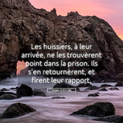 Picture 05 - Actes 5:22 LSG - Les huissiers, à leur arrivée, ne les - Bible Verse Picture