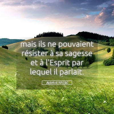 Picture 05 - Actes 6:10 LSG - mais ils ne pouvaient résister à sa sagesse et - Bible Verse Picture