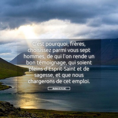 Picture 05 - Actes 6:3 LSG - C'est pourquoi, frères, choisissez parmi vous - Bible Verse Picture