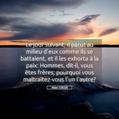 Picture 05 - Actes 7:26 LSG - Le jour suivant, il parut au milieu d'eux comme - Bible Verse Picture