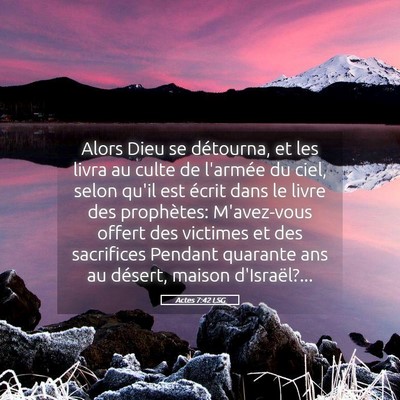 Picture 05 - Actes 7:42 LSG - Alors Dieu se détourna, et les livra au culte de - Bible Verse Picture