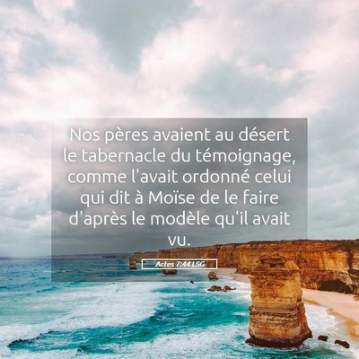 Picture 05 - Actes 7:44 LSG - Nos pères avaient au désert le tabernacle du - Bible Verse Picture