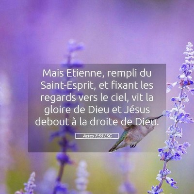Picture 05 - Actes 7:55 LSG - Mais Etienne, rempli du Saint-Esprit, et fixant - Bible Verse Picture