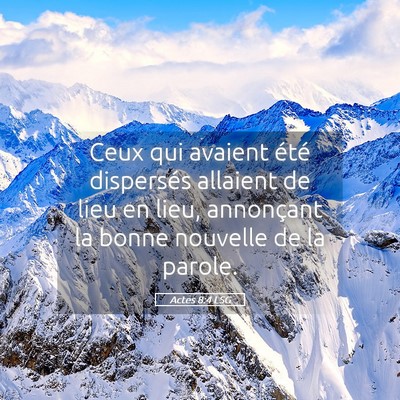 Picture 05 - Actes 8:4 LSG - Ceux qui avaient été dispersés allaient de - Bible Verse Picture