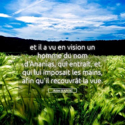 Picture 05 - Actes 9:12 LSG - et il a vu en vision un homme du nom d'Ananias, - Bible Verse Picture