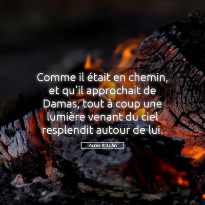 Picture 05 - Actes 9:3 LSG - Comme il était en chemin, et qu'il approchait de - Bible Verse Picture
