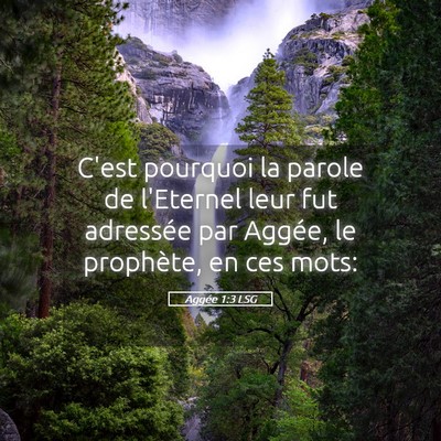Picture 05 - Aggée 1:3 LSG - C'est pourquoi la parole de l'Eternel leur fut - Bible Verse Picture