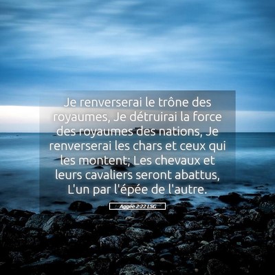 Picture 05 - Aggée 2:22 LSG - Je renverserai le trône des royaumes, Je - Bible Verse Picture