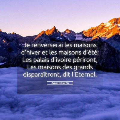Picture 05 - Amos 3:15 LSG - Je renverserai les maisons d'hiver et les maisons - Bible Verse Picture