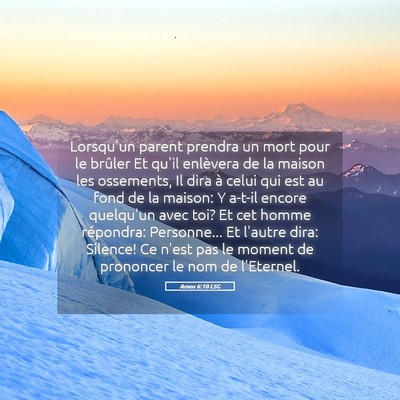 Picture 05 - Amos 6:10 LSG - Lorsqu'un parent prendra un mort pour le brûler - Bible Verse Picture