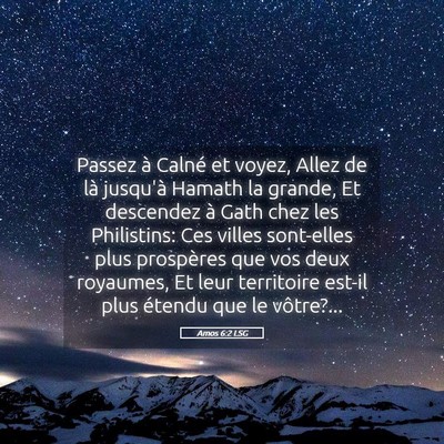 Picture 05 - Amos 6:2 LSG - Passez à Calné et voyez, Allez de là jusqu'à - Bible Verse Picture