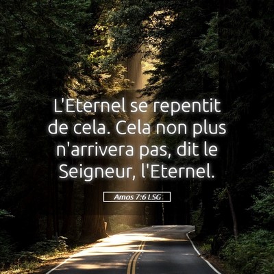 Picture 05 - Amos 7:6 LSG - L'Eternel se repentit de cela. Cela non plus - Bible Verse Picture