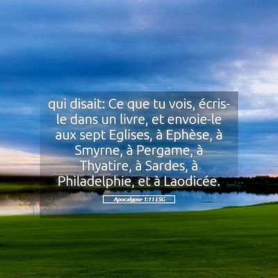 Picture 05 - Apocalypse 1:11 LSG - qui disait: Ce que tu vois, écris-le dans un - Bible Verse Picture