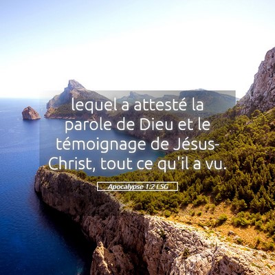 Picture 05 - Apocalypse 1:2 LSG - lequel a attesté la parole de Dieu et le - Bible Verse Picture