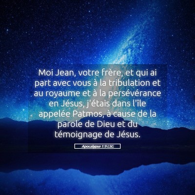 Picture 05 - Apocalypse 1:9 LSG - Moi Jean, votre frère, et qui ai part avec vous - Bible Verse Picture