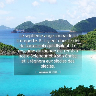 Picture 05 - Apocalypse 11:15 LSG - Le septième ange sonna de la trompette. Et il y - Bible Verse Picture