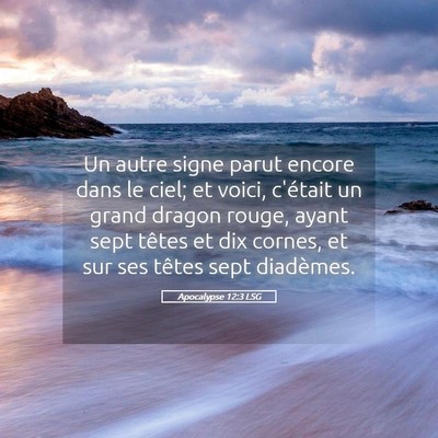 Picture 05 - Apocalypse 12:3 LSG - Un autre signe parut encore dans le ciel; et - Bible Verse Picture