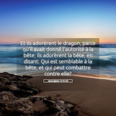 Picture 05 - Apocalypse 13:4 LSG - Et ils adorèrent le dragon, parce qu'il avait - Bible Verse Picture