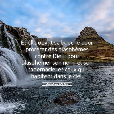 Picture 05 - Apocalypse 13:6 LSG - Et elle ouvrit sa bouche pour proférer des - Bible Verse Picture