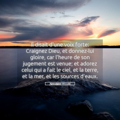 Picture 05 - Apocalypse 14:7 LSG - Il disait d'une voix forte: Craignez Dieu, et - Bible Verse Picture