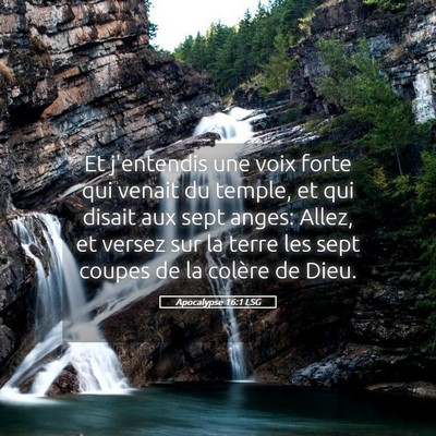 Picture 05 - Apocalypse 16:1 LSG - Et j'entendis une voix forte qui venait du - Bible Verse Picture