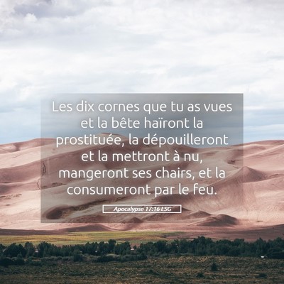 Picture 05 - Apocalypse 17:16 LSG - Les dix cornes que tu as vues et la bête - Bible Verse Picture