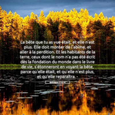 Picture 05 - Apocalypse 17:8 LSG - La bête que tu as vue était, et elle n'est - Bible Verse Picture