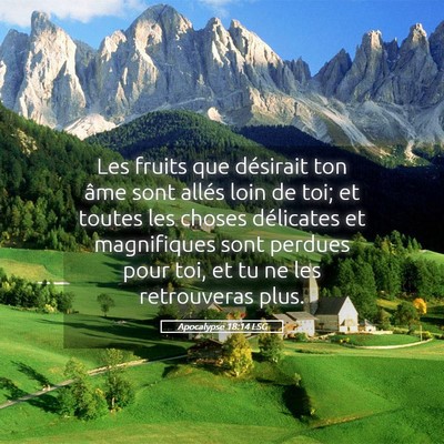 Picture 05 - Apocalypse 18:14 LSG - Les fruits que désirait ton âme sont allés - Bible Verse Picture