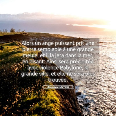 Picture 05 - Apocalypse 18:21 LSG - Alors un ange puissant prit une pierre semblable - Bible Verse Picture