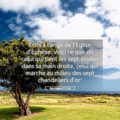 Picture 05 - Apocalypse 2:1 LSG - Ecris à l'ange de l'Eglise d'Ephèse: Voici ce - Bible Verse Picture