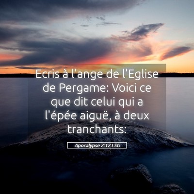 Picture 05 - Apocalypse 2:12 LSG - Ecris à l'ange de l'Eglise de Pergame: Voici ce - Bible Verse Picture