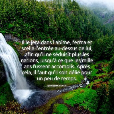 Picture 05 - Apocalypse 20:3 LSG - Il le jeta dans l'abîme, ferma et scella - Bible Verse Picture