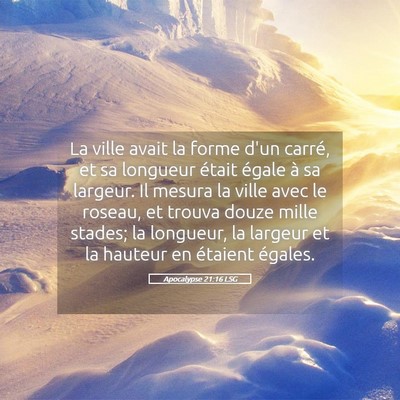 Picture 05 - Apocalypse 21:16 LSG - La ville avait la forme d'un carré, et sa - Bible Verse Picture