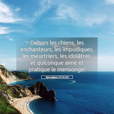 Picture 05 - Apocalypse 22:15 LSG - Dehors les chiens, les enchanteurs, les - Bible Verse Picture