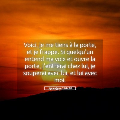 Picture 05 - Apocalypse 3:20 LSG - Voici, je me tiens à la porte, et je frappe. Si - Bible Verse Picture