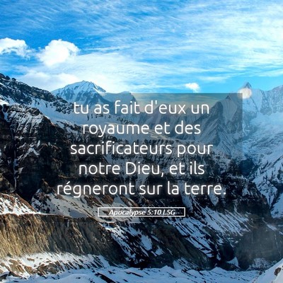 Picture 05 - Apocalypse 5:10 LSG - tu as fait d'eux un royaume et des sacrificateurs - Bible Verse Picture