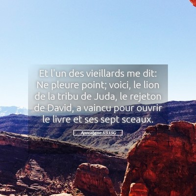 Picture 05 - Apocalypse 5:5 LSG - Et l'un des vieillards me dit: Ne pleure point; - Bible Verse Picture