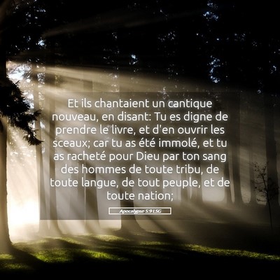 Picture 05 - Apocalypse 5:9 LSG - Et ils chantaient un cantique nouveau, en disant: - Bible Verse Picture
