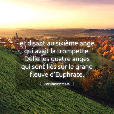 Picture 05 - Apocalypse 9:14 LSG - et disant au sixième ange qui avait la - Bible Verse Picture