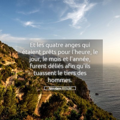 Picture 05 - Apocalypse 9:15 LSG - Et les quatre anges qui étaient prêts pour - Bible Verse Picture