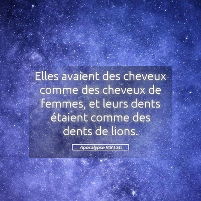 Picture 05 - Apocalypse 9:8 LSG - Elles avaient des cheveux comme des cheveux de - Bible Verse Picture
