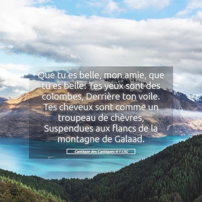 Picture 05 - Cantique des Cantiques 4:1 LSG - Que tu es belle, mon amie, que tu es belle! Tes - Bible Verse Picture
