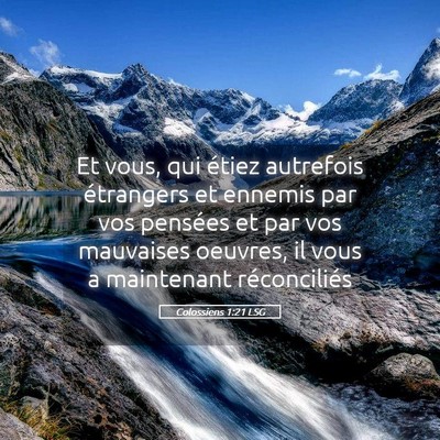 Picture 05 - Colossiens 1:21 LSG - Et vous, qui étiez autrefois étrangers et - Bible Verse Picture
