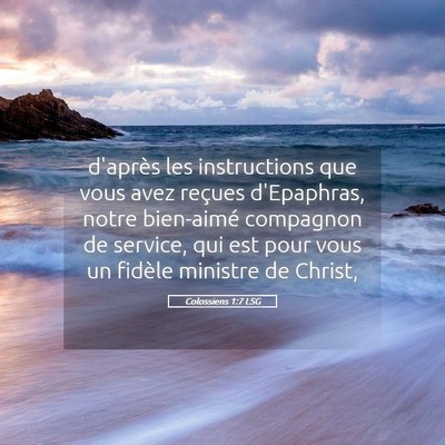 Picture 05 - Colossiens 1:7 LSG - d'après les instructions que vous avez reçues - Bible Verse Picture