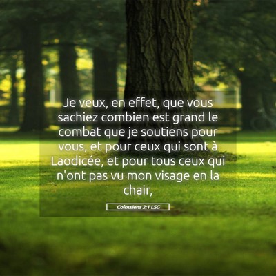 Picture 05 - Colossiens 2:1 LSG - Je veux, en effet, que vous sachiez combien est - Bible Verse Picture