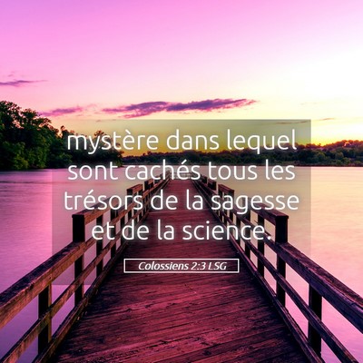 Picture 05 - Colossiens 2:3 LSG - mystère dans lequel sont cachés tous les - Bible Verse Picture
