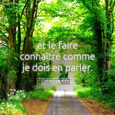 Picture 05 - Colossiens 4:4 LSG - et le faire connaître comme je dois en - Bible Verse Picture