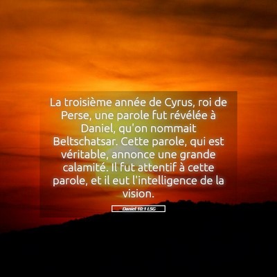 Picture 05 - Daniel 10:1 LSG - La troisième année de Cyrus, roi de Perse, une - Bible Verse Picture