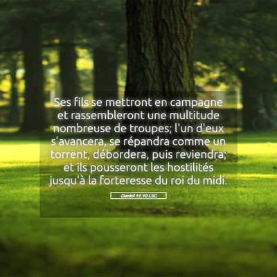 Picture 05 - Daniel 11:10 LSG - Ses fils se mettront en campagne et rassembleront - Bible Verse Picture